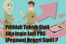 Pilihlah Teknik Sipil Jika Ingin Jadi PNS (Pegawai Negeri Sipil) ?